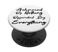 Ashamed Of Nothing, Offended By Everything PopSockets Adhesive PopGrip