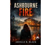 Ashbourne Fire: A Story of Survival, Secrets, and the Truth That Refused to Stay Buried