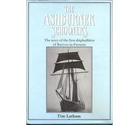 Ashburner Schooners: The Story of the First Shipbuilders of Barrow-in-Furness