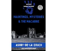 Ashby-de-la-Zouch: Hauntings, Mysteries & the Macabre