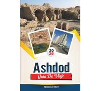 ASHDOD GUÍA DE VIAJE 2026: Las mejores atracciones, playas, hoteles, restaurantes y lugares culturales destacados