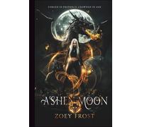 Ashen Moon: Forged In Prophecy, Crowned In Ash