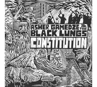 ASHER GAMEDZE & THE BLACK LUNGS - CONSTITUTION