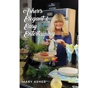 Asher’s Elegant & Easy Entertaining