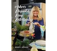 Asher’s Elegant & Easy Entertaining