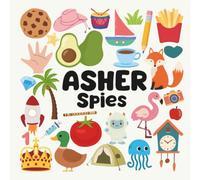 Asher Spies with a Little Eye: A Fun and Engaging Search and Find Book for Kids Ages 3-6