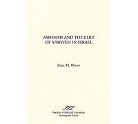 Asherah and the Cult of Yahweh in Israel (Monograph Series / Society of Biblical Literature)