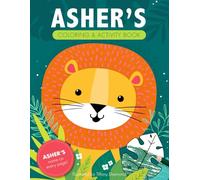 Asher's Coloring & Activity Book: A Personalized Gift For Asher - His Name on Every Custom Coloring Page (Personalized Coloring Pages)