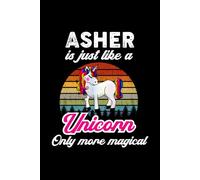 Asher's Magical Unicorn Diary: A Cute Rainbow Journal for Boys Named Asher Who Love Unicorns and Dream Big!
