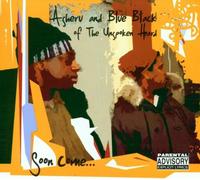 Asheru and Blue Black of The Unspoken Heard - Soon Come...