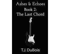 Ashes and Echoes Book 2: The Final Chord? (Ashes and Echoes Series)