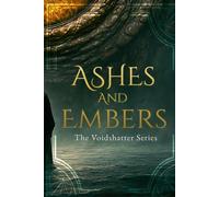 Ashes and Embers: Voidshatter Series: Book 01