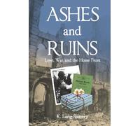 Ashes and Ruins: Love, War, and the Home Front