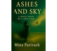 Ashes and sky: An Iranian Girl’s Journey Through Grief, Silence, and Self-Discovery