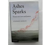 Ashes and Sparks: Essays On Law and Justice