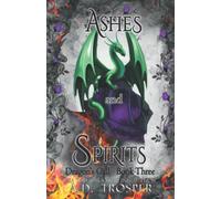 Ashes and Spirits: Volume 3 (Dragon's Call Series)