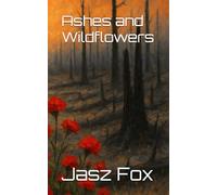 Ashes and Wildflowers (Sheltering Love)