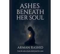 Ashes Beneath Her Soul