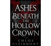 Ashes Beneath the Hollow Crown (Kingdom of Ash Veil)