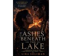 Ashes Beneath the Lake: A Philippine Mythology Fantasy Romance Featuring an Immortal Warrior, Reincarnation Secrets, Forbidden Love, and a Volcanic Apocalypse (The Fires Beneath Taal)