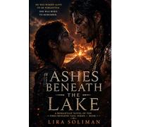 Ashes Beneath the Lake: A Philippine Mythology Fantasy Romance Featuring an Immortal Warrior, Reincarnation Secrets, Forbidden Love, and a Volcanic Apocalypse (The Fires Beneath Taal)