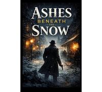 Ashes Beneath the Snow (The Durham Chronicals)