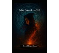 Ashes Beneath the Veil (The Veil Codex: Chronicles of the EchoBorn)