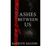 Ashes Between Us: 1 (Smoke & Velvet)