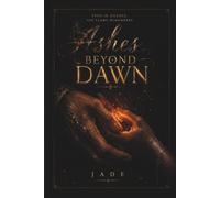 Ashes Beyond Dawn: Even in Silence, the Flame Remembers (THE FOURFOLD FLAME SERIES)