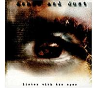 Ashes & Dust - Ashes & Dust - Listen With The Eyes