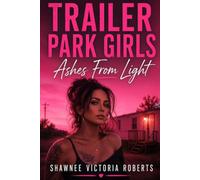 Ashes From Light: Trailer Park Girls