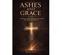 Ashes & Grace: For the Broken, the Lost, and Those Searching for Identity (1)