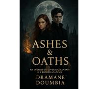 Ashes & Oaths: An Enemies-to-Lovers Romantasy in a Broken Academy (The Witchsmoke Concord)