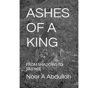 ASHES OF A KING: FROM SHADOWS TO SILENCE