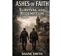 Ashes of Faith: Survival and Redemption