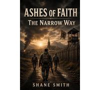 Ashes of Faith: The Narrow Way: 3