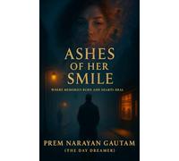 ASHES OF HER SMILE: Where Memories Burn and Hearts Heal