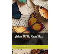 Ashes Of My Own Heart