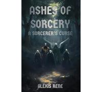 Ashes of Sorcery: A Sorcerer's Curse