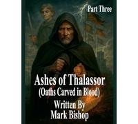 Ashes of Thalassor: Oaths Carved in Blood (Part Three): 3