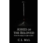 Ashes of the Beloved: To love the undying is to suffer in silence