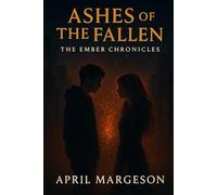 Ashes of the Fallen: The Ember Chronicles: 1