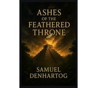 Ashes of the Feathered Throne (Chronicles of the Ages)