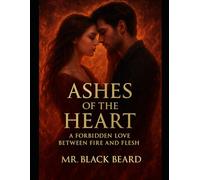 Ashes of the Heart: Forbidden romance novel, romance with secrets, Dark romance for adults, Love and betrayal story and Hidden Secrets