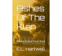 Ashes Of The Klan: Where Grace Took Root