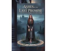Ashes of the Last Promise: A Soul Bound by Love, Betrayal, and the Silence of Death