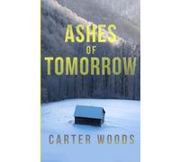 Ashes of Tomorrow: An EMP Post Apocalypse Prepper Survival Thriller: 126 (EMP Survival in a Powerless World)