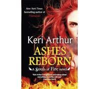 Ashes Reborn: Keri Arthur (Souls of Fire)