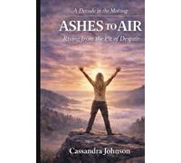 Ashes to Air: Rising from the pit of despair