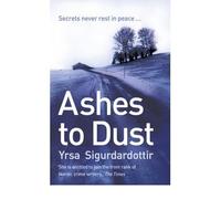 Ashes to Dust {{ ASHES TO DUST }} By Sigurdardottir, Yrsa ( AUTHOR) Jul-22-2010